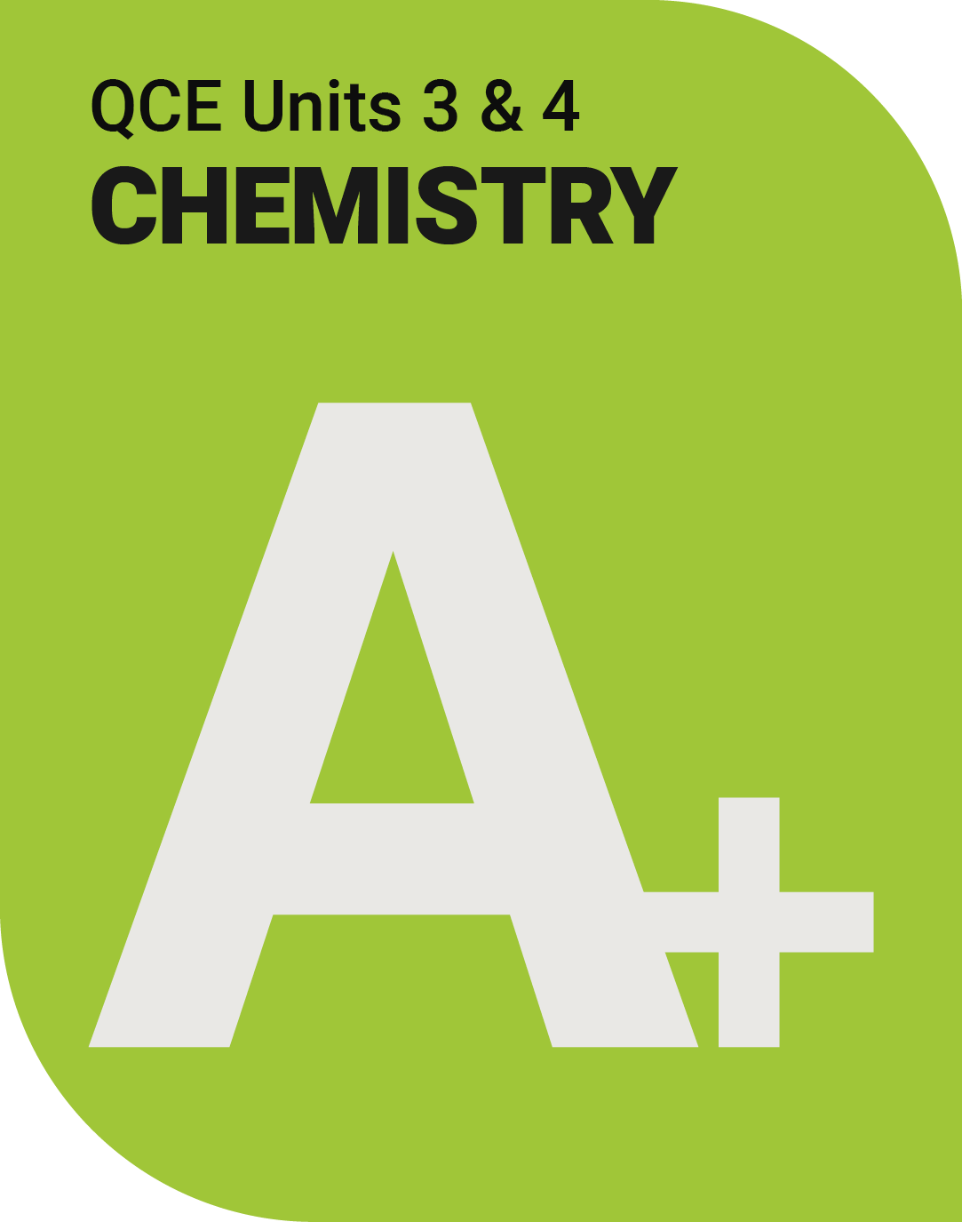 A+ Chemistry QCE Units 3&amp;4